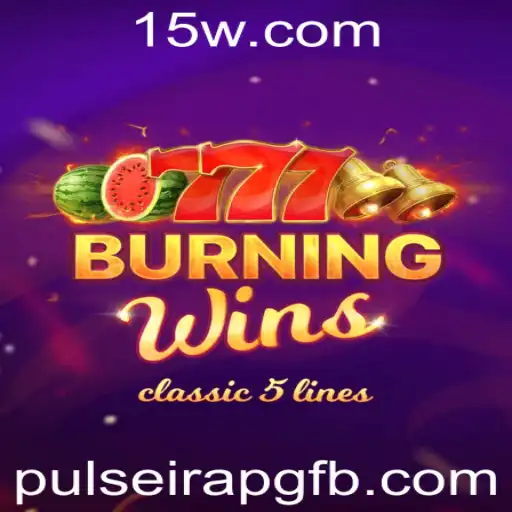 Explore o Emocionante Mundo de 'Burning Wins': Regras e Dicas